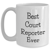 Funny Court Reporter Gifts from Friends for Men and Women - 'Best Court Reporter Ever' Quote on White Coffee Mug - Main